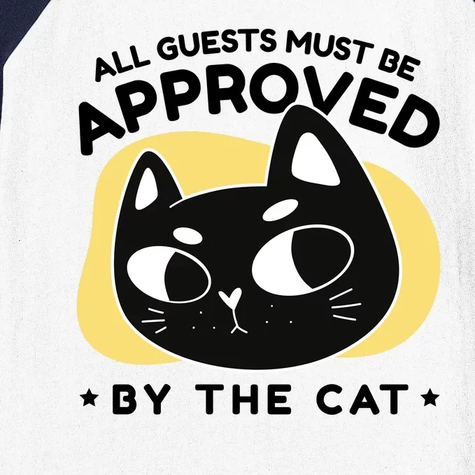 All Guests Must Be Approved By The Cat Funny Baseball Sleeve Shirt