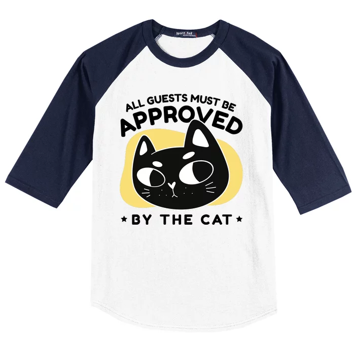 All Guests Must Be Approved By The Cat Funny Baseball Sleeve Shirt