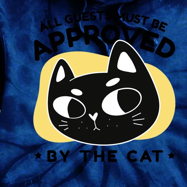 All Guests Must Be Approved By The Cat Funny Tie Dye Hoodie