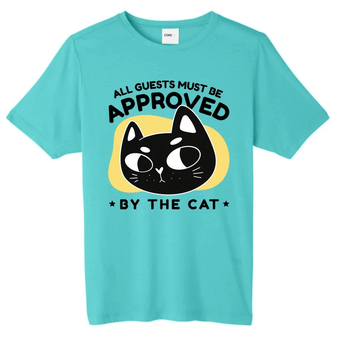 All Guests Must Be Approved By The Cat Funny ChromaSoft Performance T-Shirt