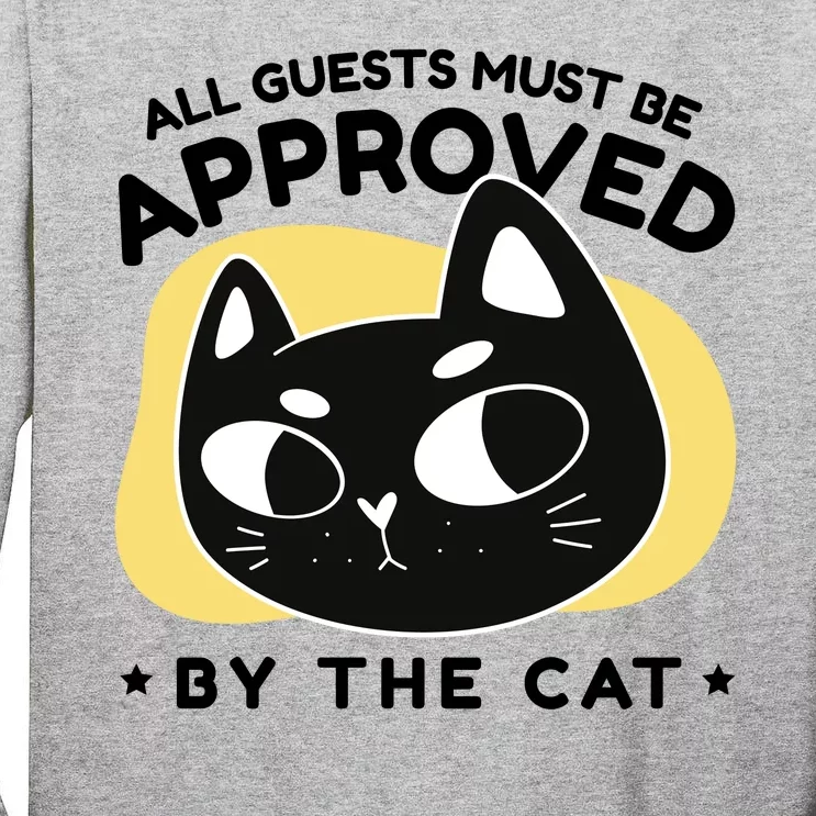 All Guests Must Be Approved By The Cat Funny Tall Long Sleeve T-Shirt