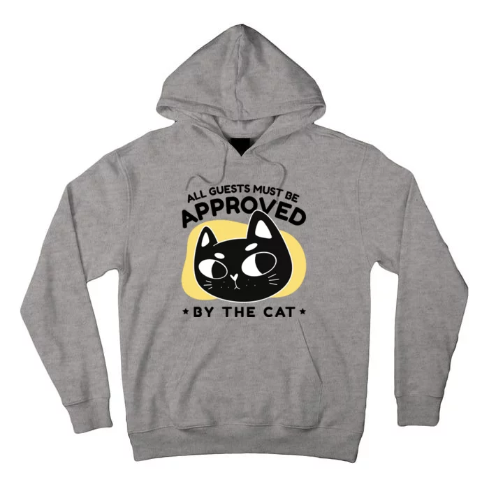 All Guests Must Be Approved By The Cat Funny Tall Hoodie