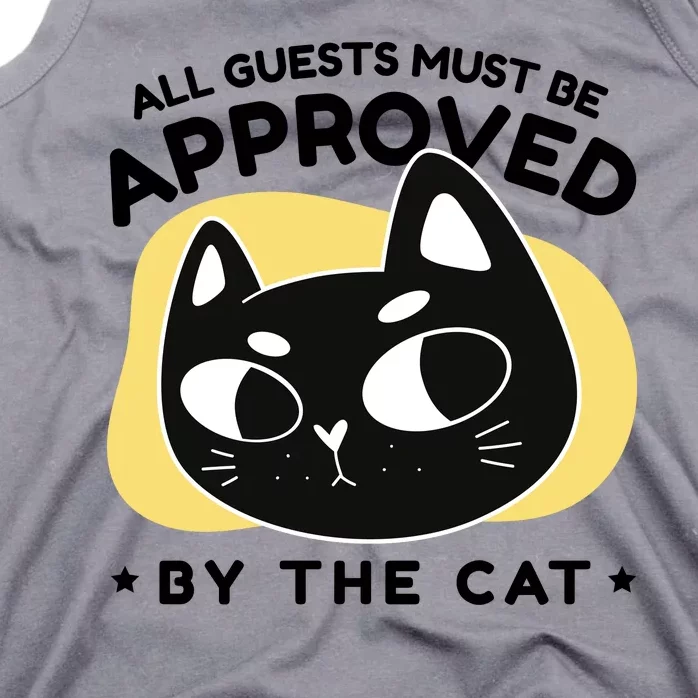 All Guests Must Be Approved By The Cat Funny Tank Top