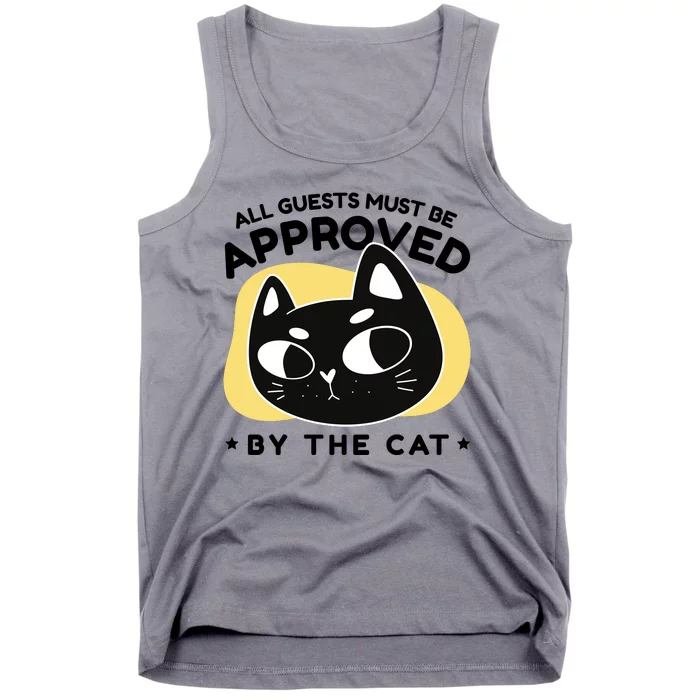 All Guests Must Be Approved By The Cat Funny Tank Top