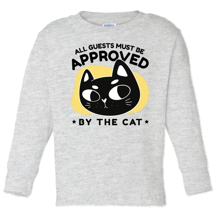 All Guests Must Be Approved By The Cat Funny Toddler Long Sleeve Shirt