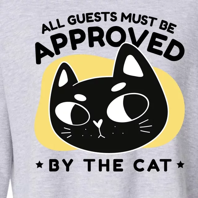 All Guests Must Be Approved By The Cat Funny Cropped Pullover Crew