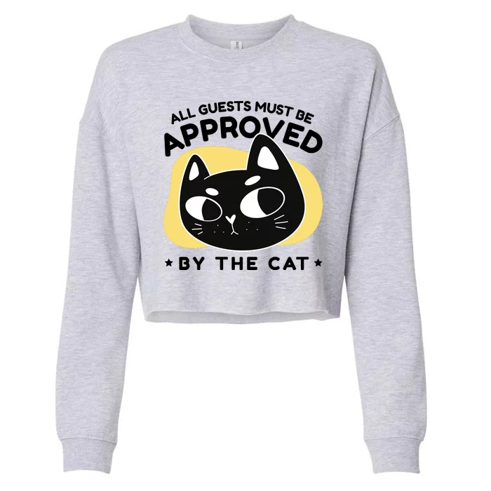 All Guests Must Be Approved By The Cat Funny Cropped Pullover Crew