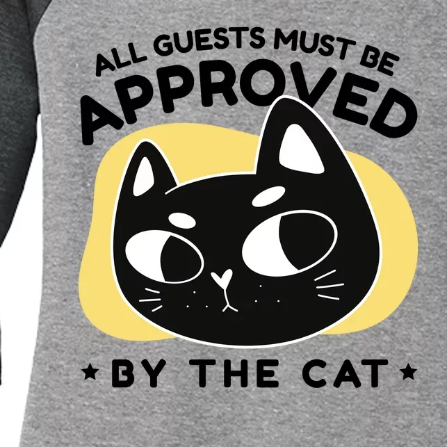 All Guests Must Be Approved By The Cat Funny Women's Tri-Blend 3/4-Sleeve Raglan Shirt