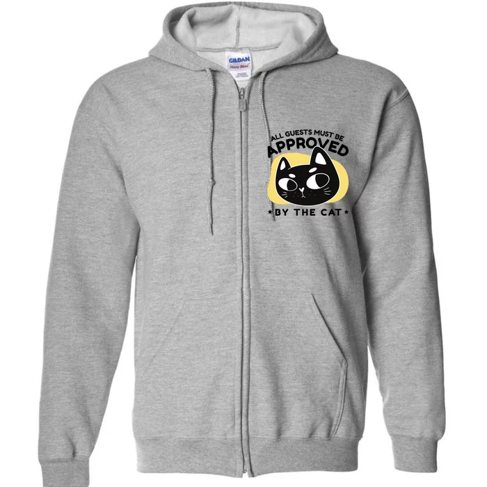 All Guests Must Be Approved By The Cat Funny Full Zip Hoodie