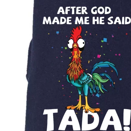 After God Made Me He Said Ta Da Funny Chicken Doggie 3-End Fleece Hoodie