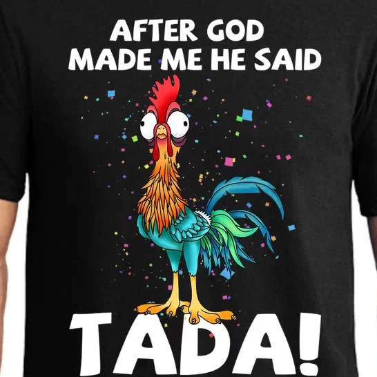 After God Made Me He Said Ta Da Funny Chicken Pajama Set