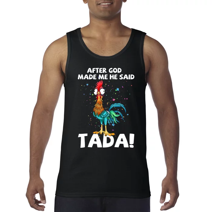 After God Made Me He Said Ta Da Funny Chicken Tank Top