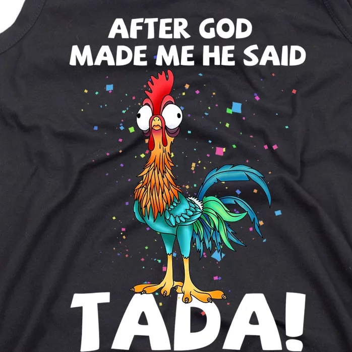 After God Made Me He Said Ta Da Funny Chicken Tank Top