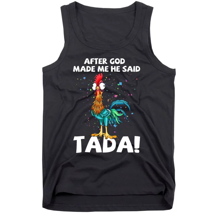 After God Made Me He Said Ta Da Funny Chicken Tank Top