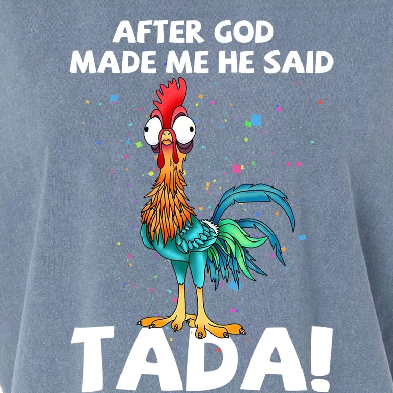 After God Made Me He Said Ta Da Funny Chicken Garment-Dyed Women's Muscle Tee