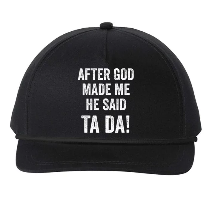 After God Made Me He Said Ta Da Funny Christian Humor Snapback Five-Panel Rope Hat