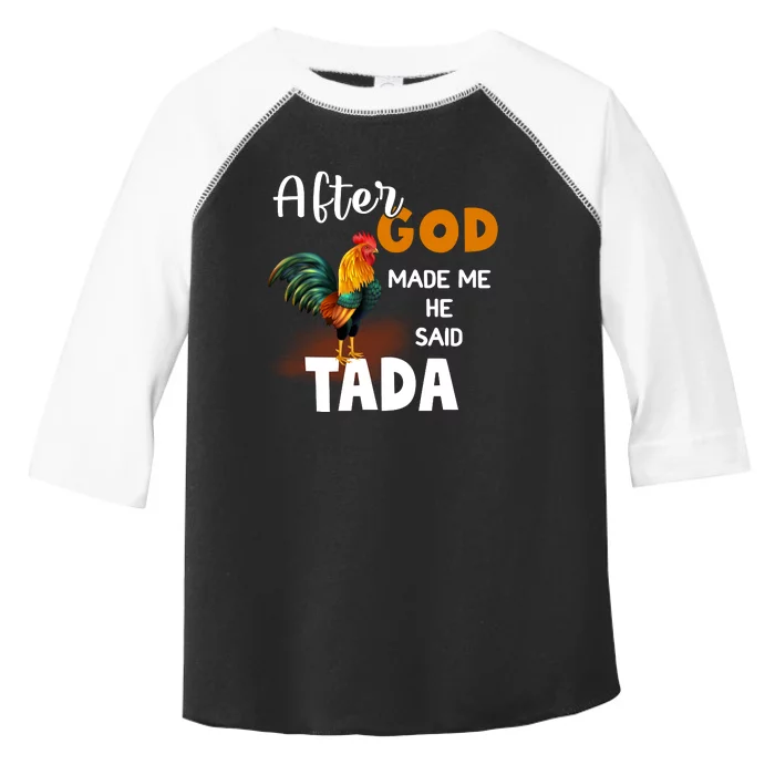 After God Made Me He Said Ta Da Funny Chicken Humor Toddler Fine Jersey T-Shirt