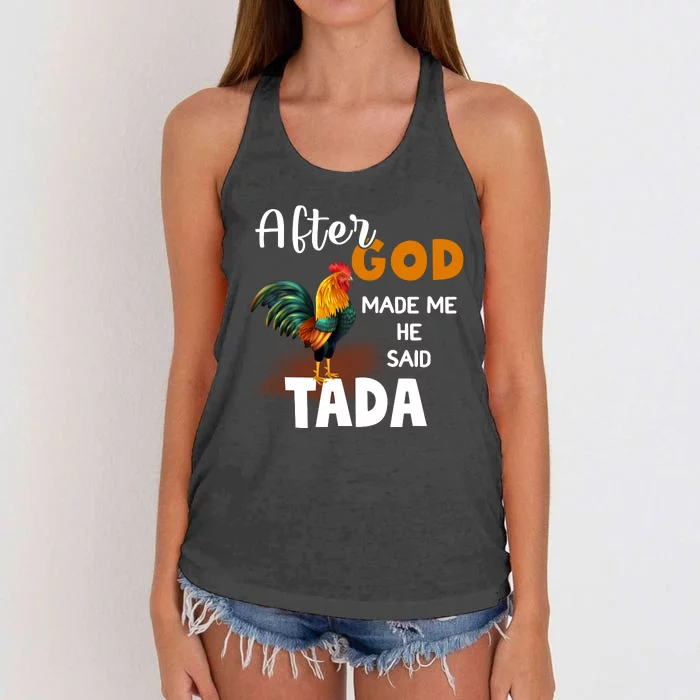 After God Made Me He Said Ta Da Funny Chicken Humor Women's Knotted Racerback Tank