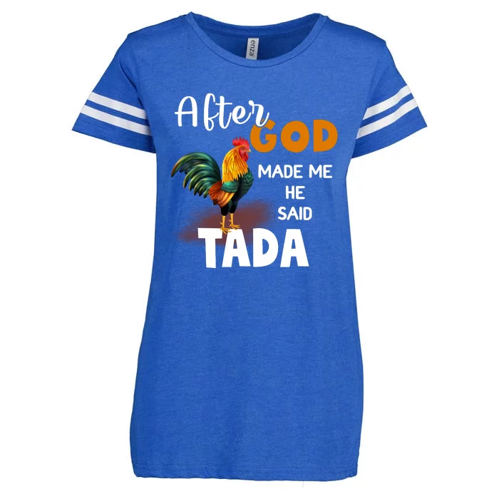 After God Made Me He Said Ta Da Funny Chicken Humor Enza Ladies Jersey Football T-Shirt