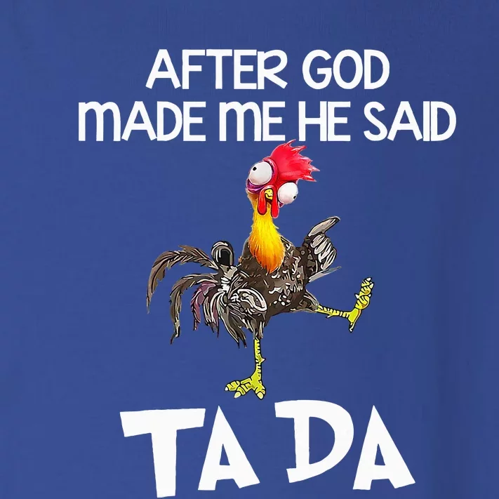 After God Made Me He Said Ta Da Chicken Funny Toddler Long Sleeve Shirt