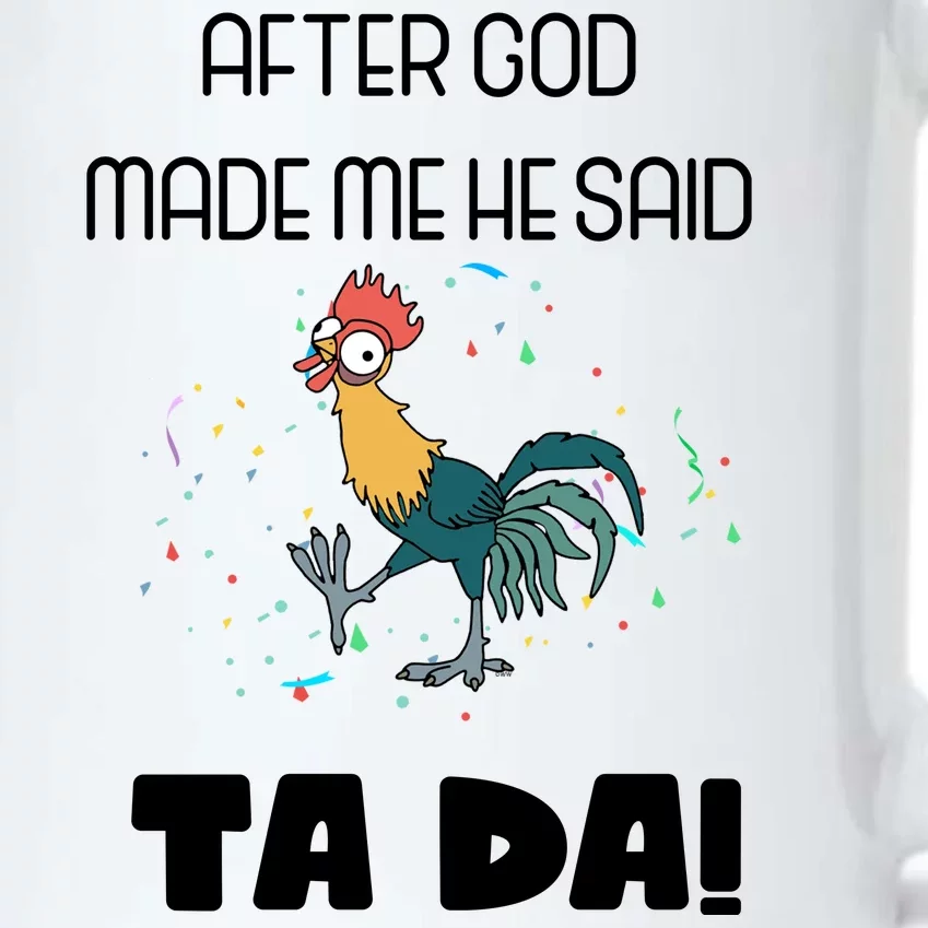 After God Made Me He Said Ta Da! Tada! Funny Meme Black Color Changing Mug