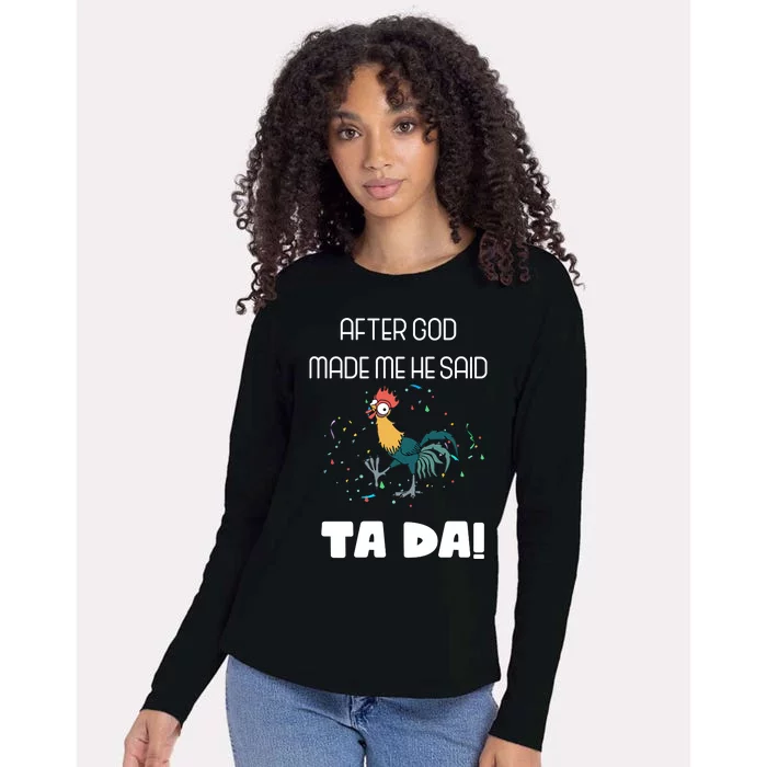 After God Made Me He Said Ta Da! Tada! Funny Meme Womens Cotton Relaxed Long Sleeve T-Shirt