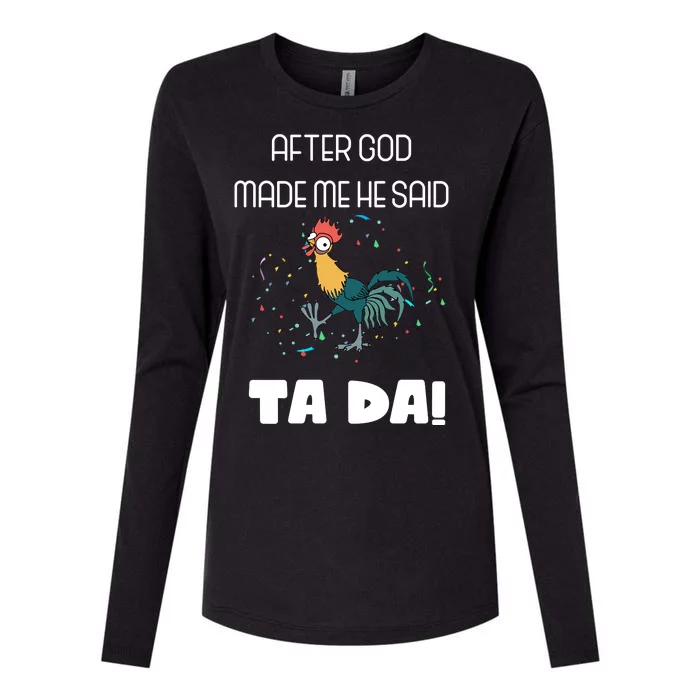 After God Made Me He Said Ta Da! Tada! Funny Meme Womens Cotton Relaxed Long Sleeve T-Shirt