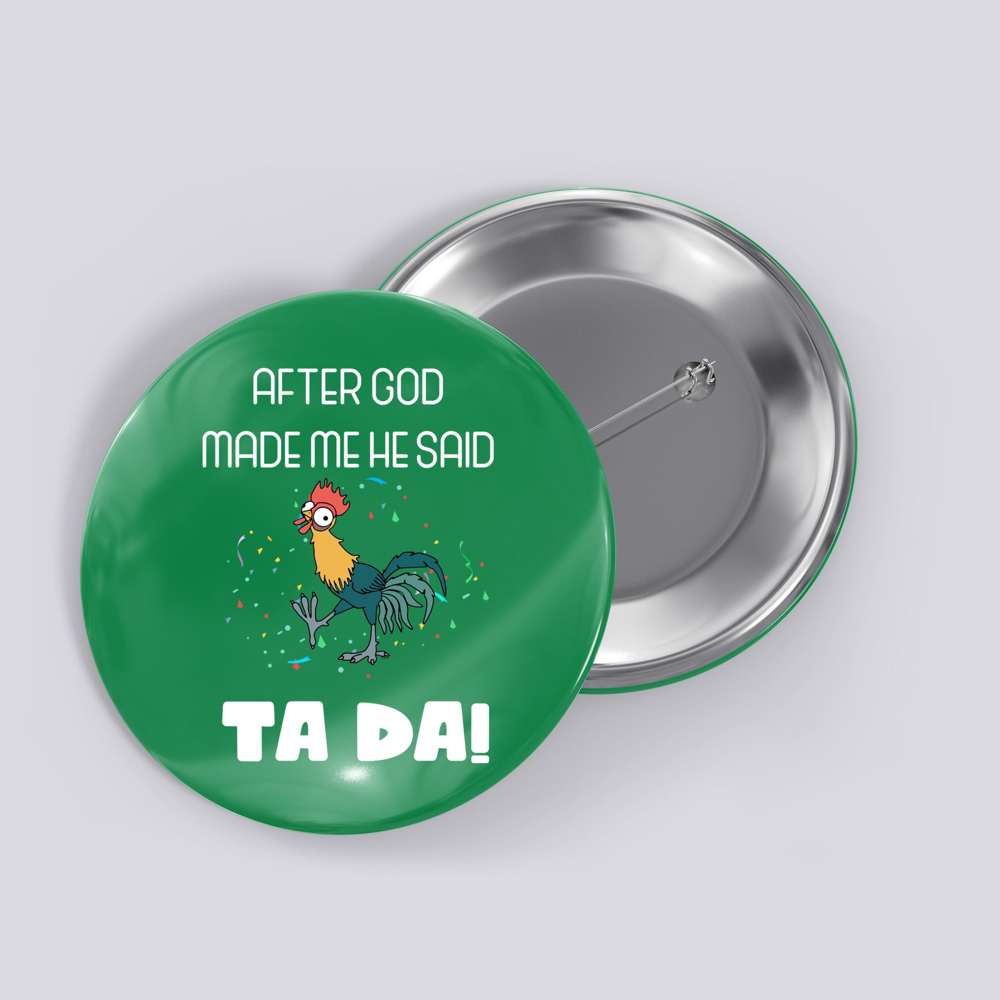 After God Made Me He Said Ta Da! Tada! Funny Meme Button | TeeShirtPalace