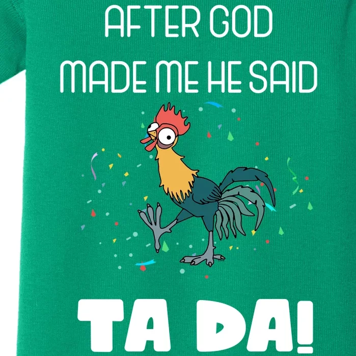 After God Made Me He Said Ta Da! Tada! Funny Meme Baby Bodysuit