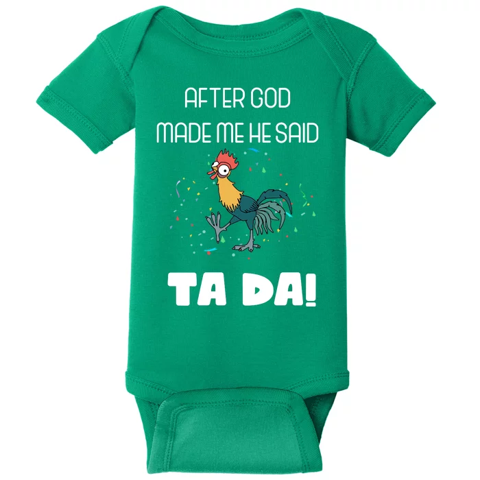 After God Made Me He Said Ta Da! Tada! Funny Meme Baby Bodysuit