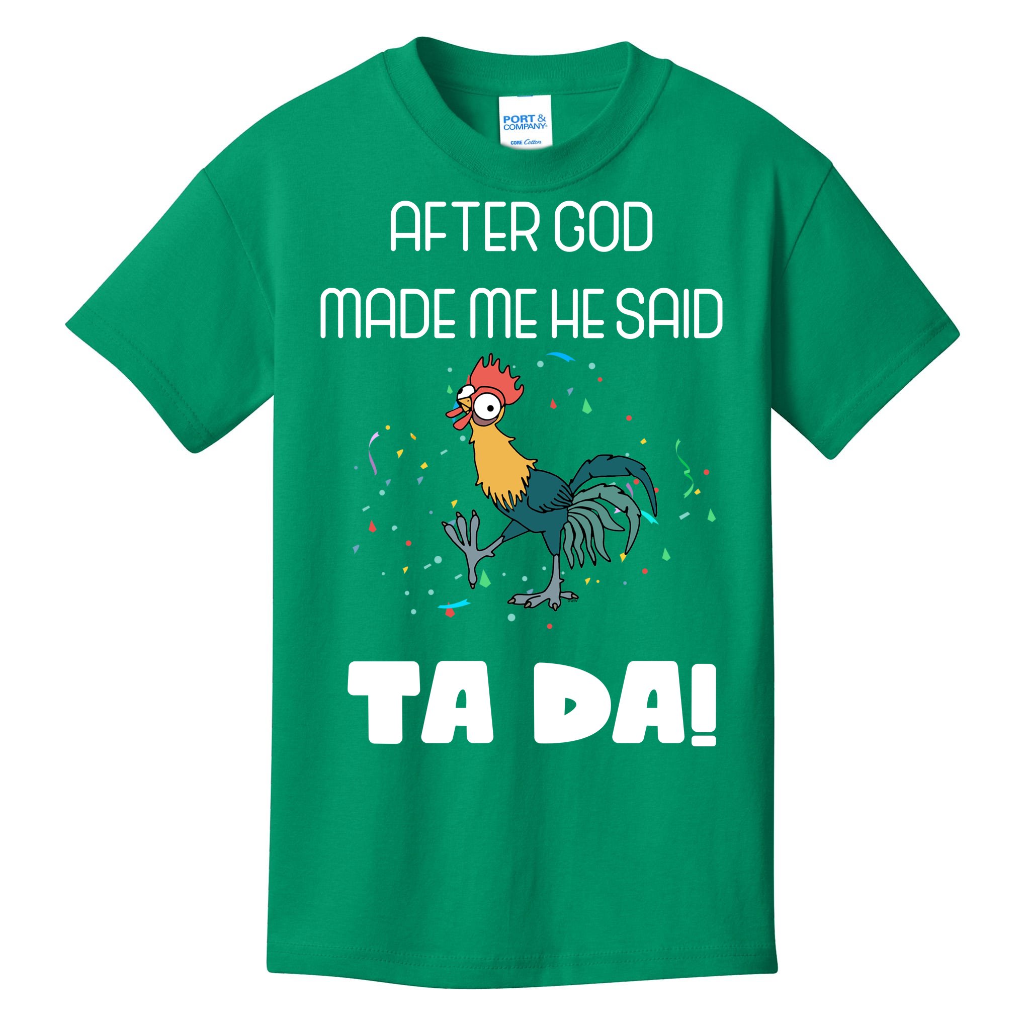 After God Made Me He Said Ta Da! Tada! Funny Meme Kids T-Shirt