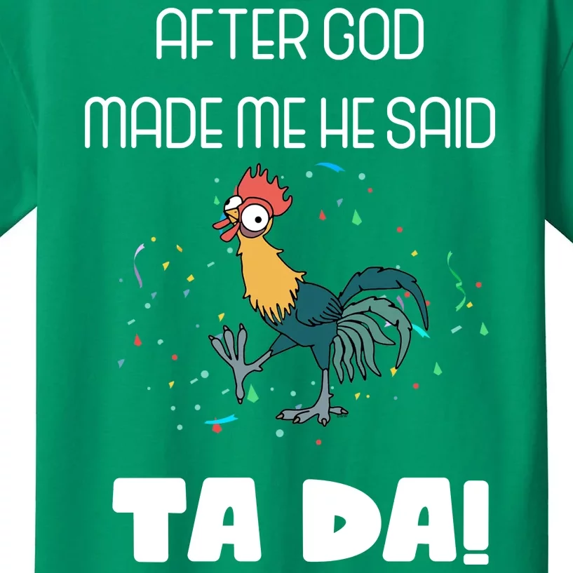 After God Made Me He Said Ta Da! Tada! Funny Meme Kids T-Shirt