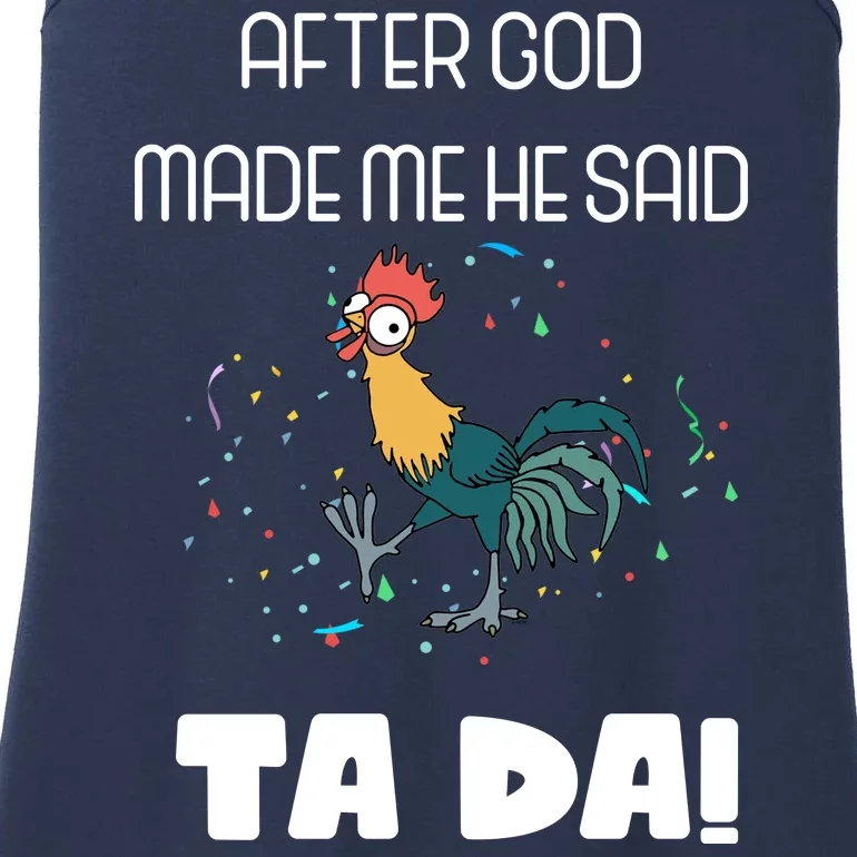 After God Made Me He Said Ta Da! Tada! Funny Meme Ladies Essential Tank