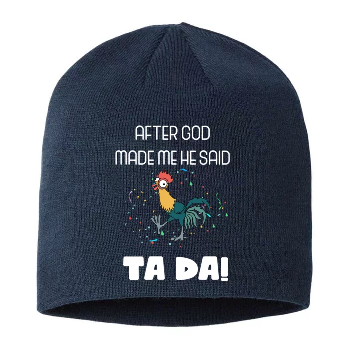 After God Made Me He Said Ta Da! Tada! Funny Meme 8 1/2in Sustainable Knit Beanie