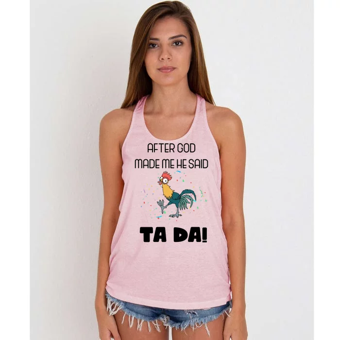 After God Made Me He Said Ta Da! Tada! Funny Meme Women's Knotted Racerback Tank