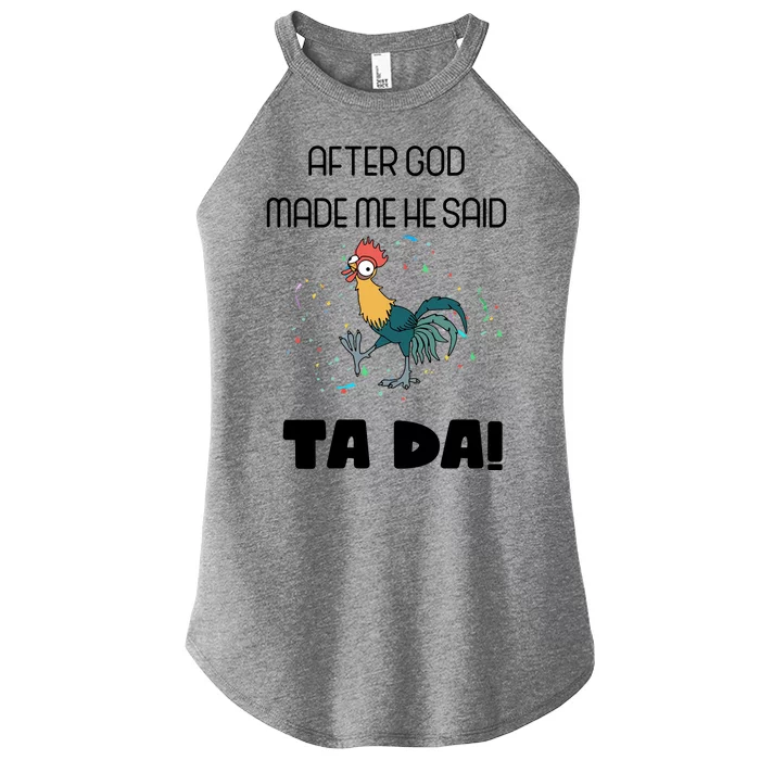 After God Made Me He Said Ta Da! Tada! Funny Meme Women’s Perfect Tri Rocker Tank