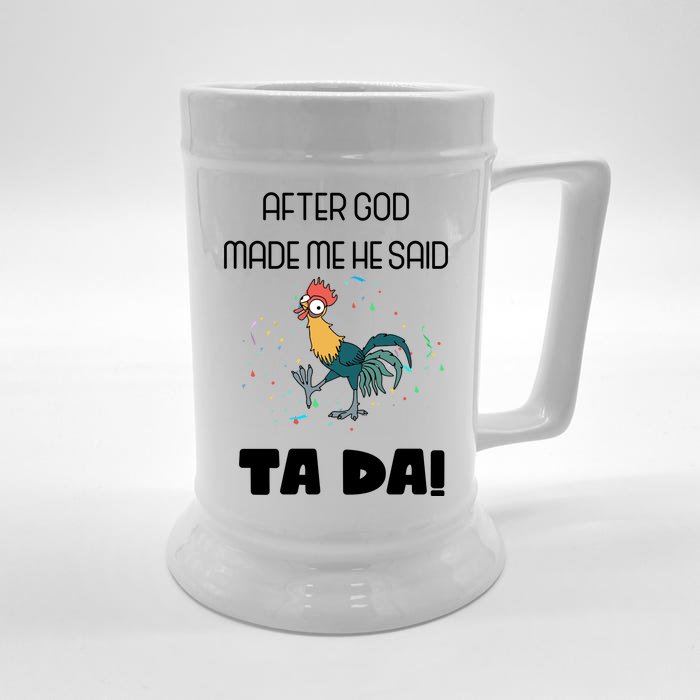 After God Made Me He Said Ta Da! Tada! Funny Meme Front & Back Beer Stein