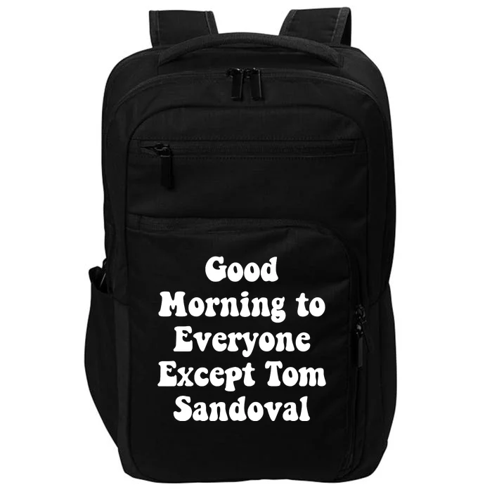 Ariana Good Morning To Everyone Except Tom Sandoval Impact Tech Backpack