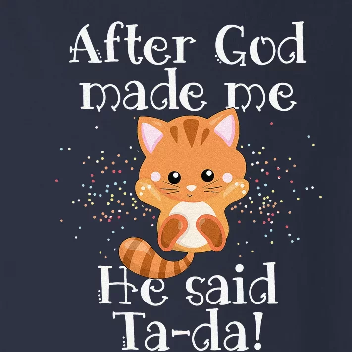 After God Made Me He Said Ta Da Funny Cat Toddler Long Sleeve Shirt