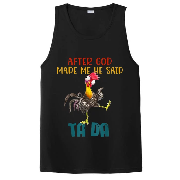 After God Made Me He Said Ta Da Funny Chicken Rooster Performance Tank