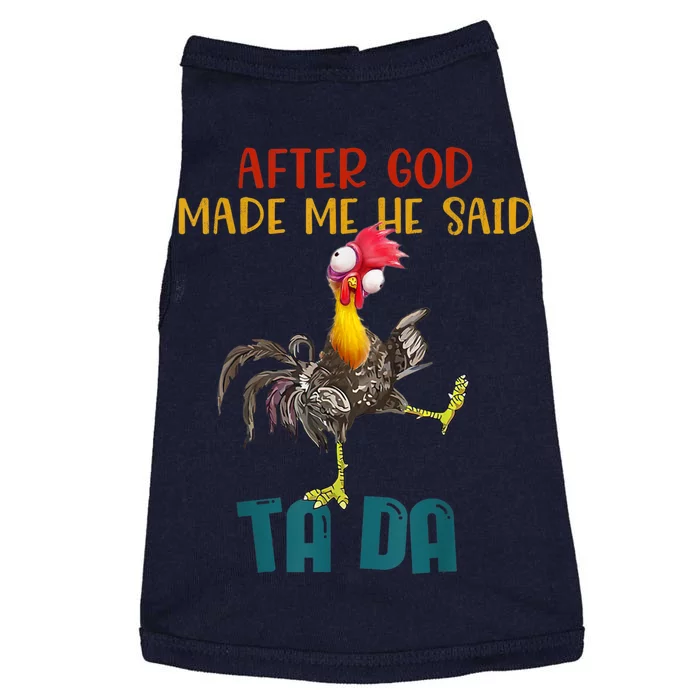 After God Made Me He Said Ta Da Funny Chicken Rooster Doggie Tank