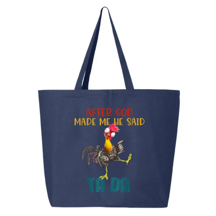 After God Made Me He Said Ta Da Funny Chicken Rooster 25L Jumbo Tote