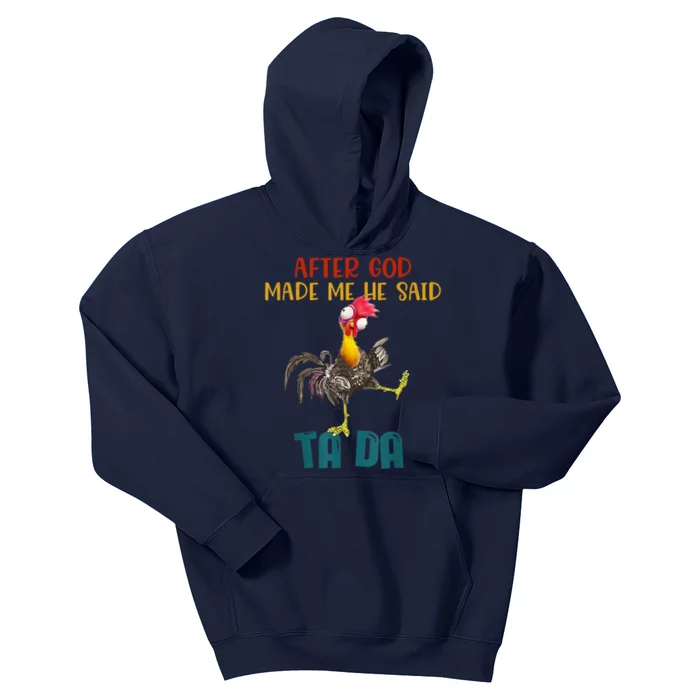 After God Made Me He Said Ta Da Funny Chicken Rooster Kids Hoodie