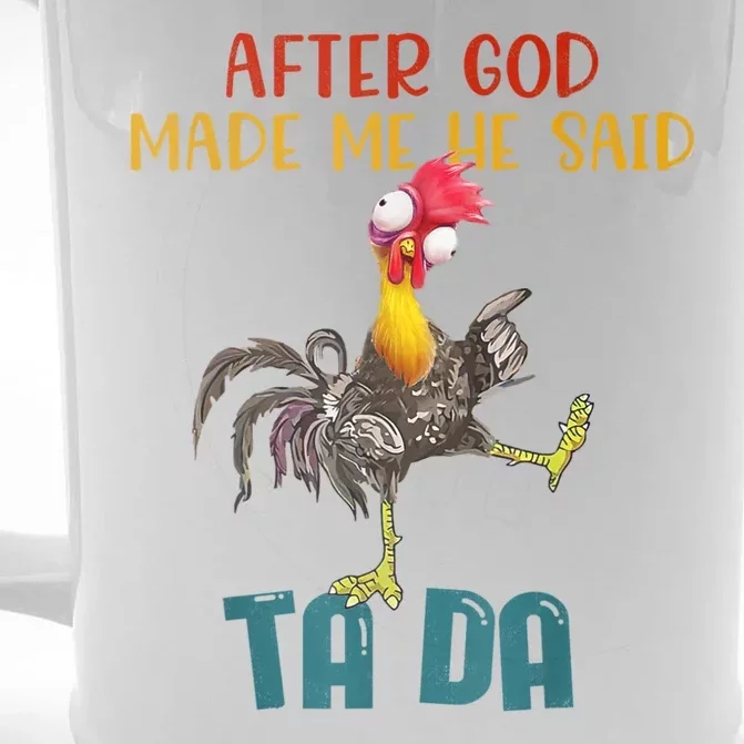 After God Made Me He Said Ta Da Funny Chicken Rooster Front & Back Beer Stein