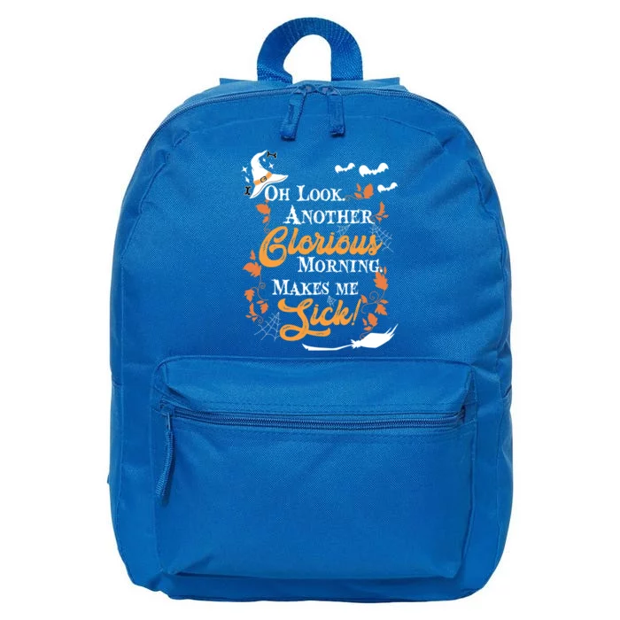 Another Glorious Morning Makes Me Sick Halloween Funny Gift Cool Gift 16 in Basic Backpack