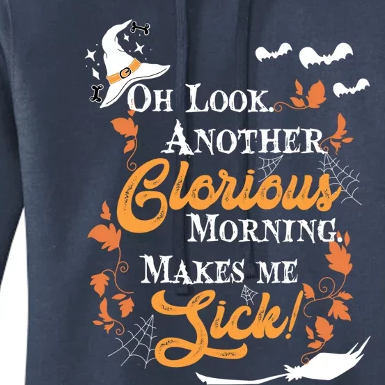 Another Glorious Morning Makes Me Sick Halloween Funny Gift Cool Gift Women's Pullover Hoodie