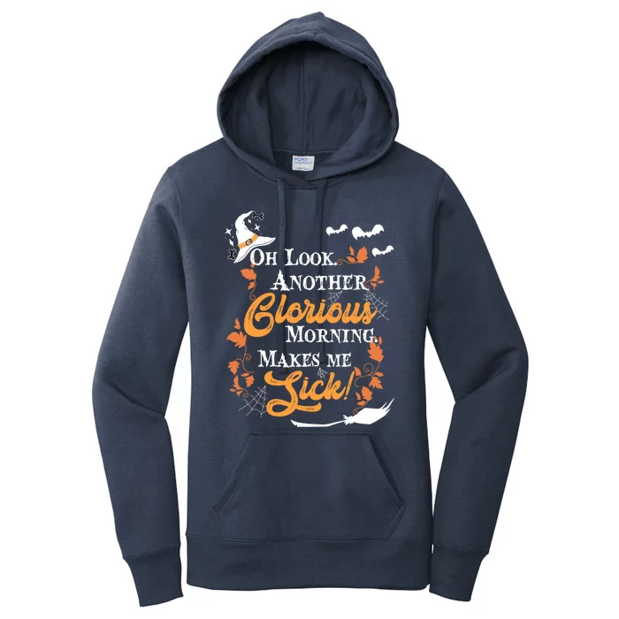 Another Glorious Morning Makes Me Sick Halloween Funny Gift Cool Gift Women's Pullover Hoodie