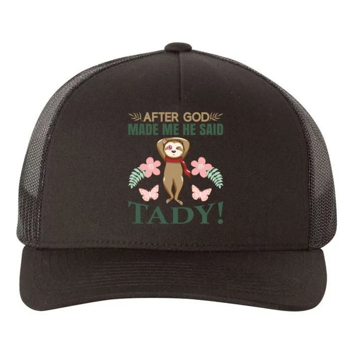 After God Made Me He Said Tady Yupoong Adult 5-Panel Trucker Hat