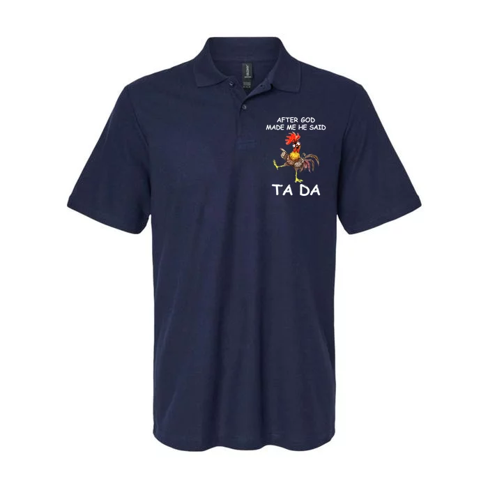 After God Made Me He Said Ta Da Chicken Funny Softstyle Adult Sport Polo