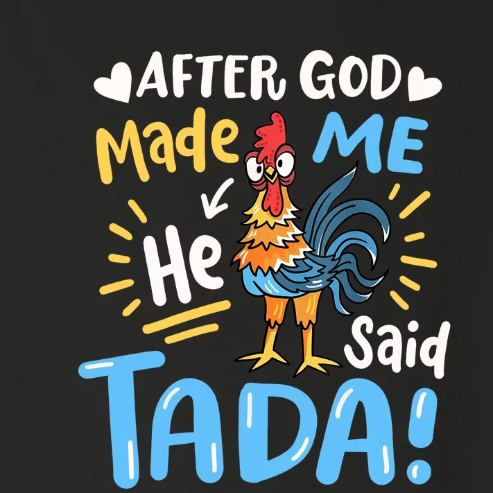 After God made Me He Said Ta Da Funny Chicken Toddler Long Sleeve Shirt